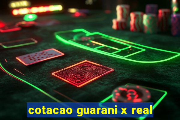 cotacao guarani x real